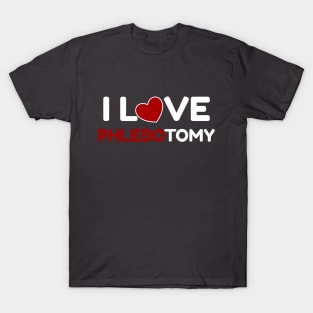 I Love Phlebotomy T-Shirt